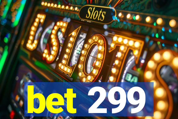 bet 299