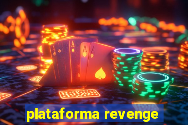 plataforma revenge