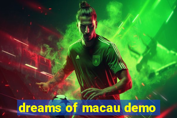 dreams of macau demo