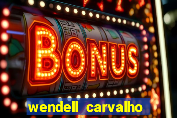 wendell carvalho reclame aqui