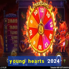 young hearts 2024 onde assistir