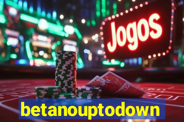 betanouptodown