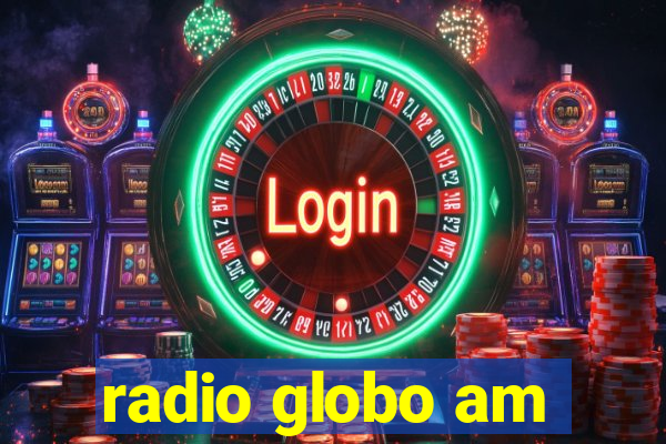 radio globo am