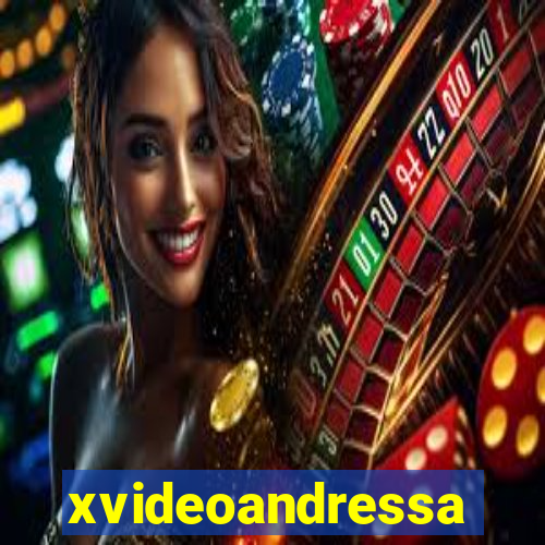 xvideoandressa