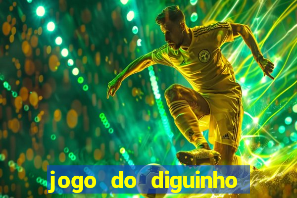 jogo do diguinho para ganhar dinheiro