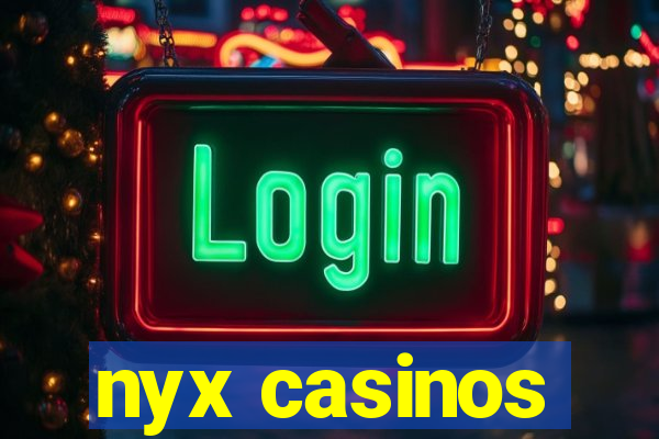 nyx casinos