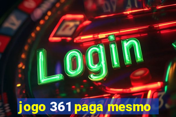 jogo 361 paga mesmo