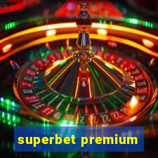 superbet premium