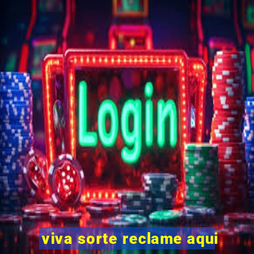 viva sorte reclame aqui