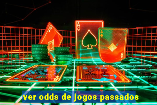 ver odds de jogos passados