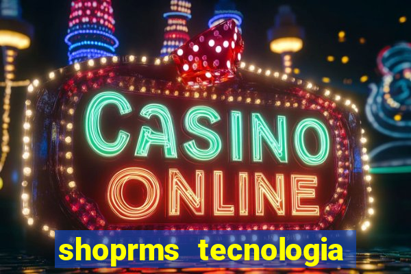 shoprms tecnologia e servicos ltda jogos online