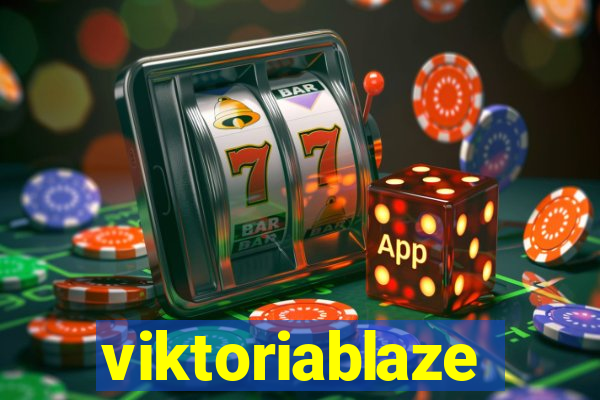 viktoriablaze