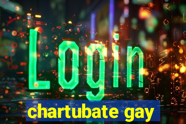 chartubate gay