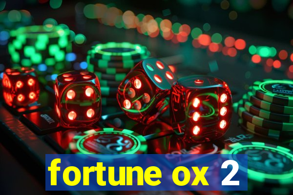 fortune ox 2