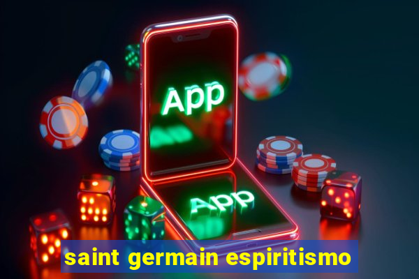 saint germain espiritismo