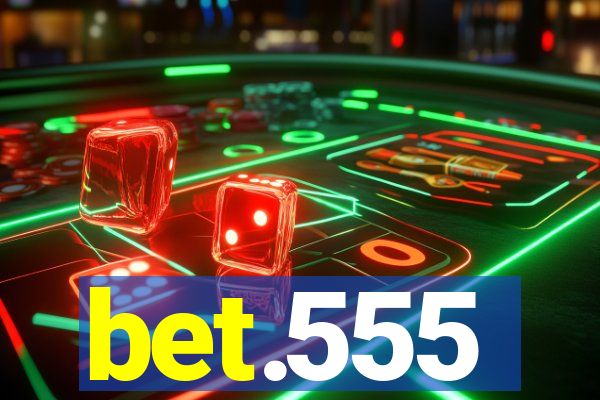 bet.555