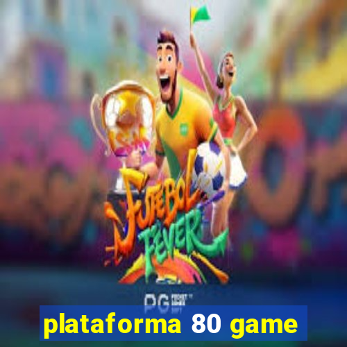 plataforma 80 game