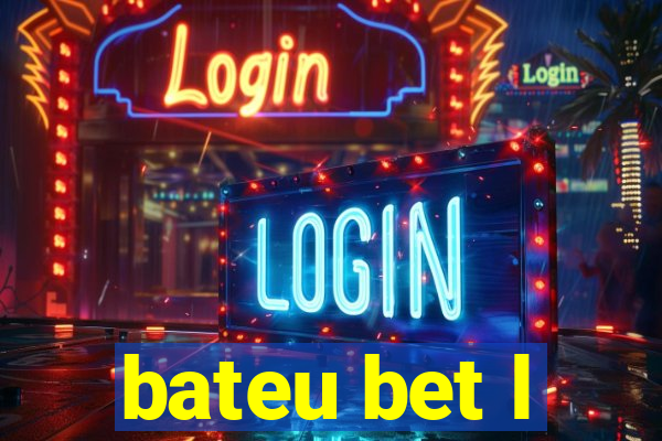 bateu bet l