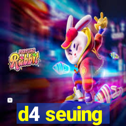 d4 seuing