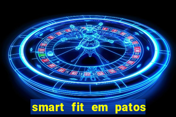 smart fit em patos de minas