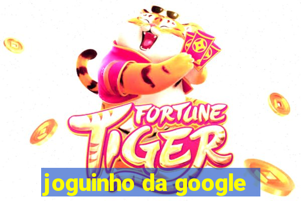 joguinho da google