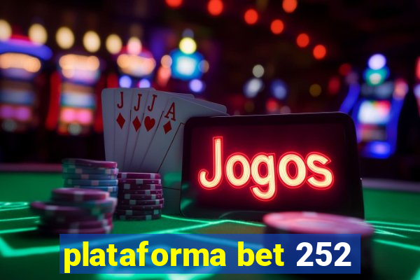 plataforma bet 252