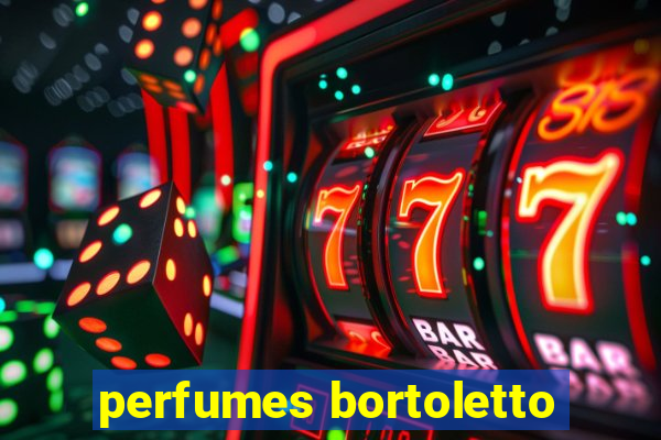 perfumes bortoletto