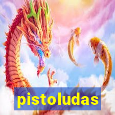 pistoludas