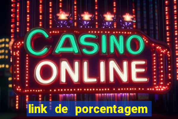 link de porcentagem dos jogos slots