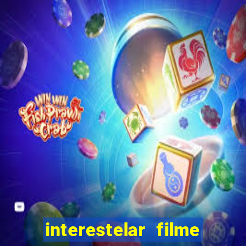 interestelar filme completo dublado telegram interestelar