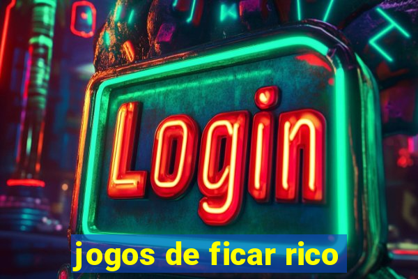 jogos de ficar rico