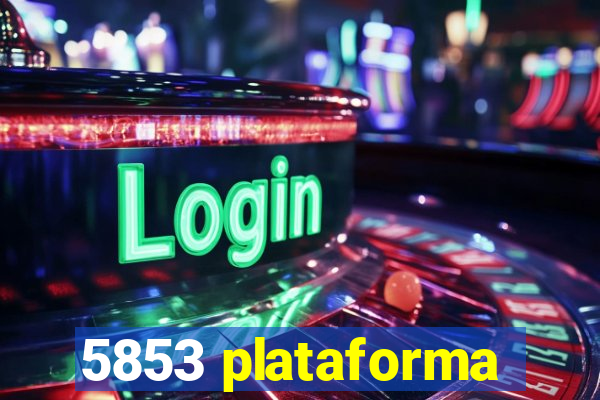 5853 plataforma