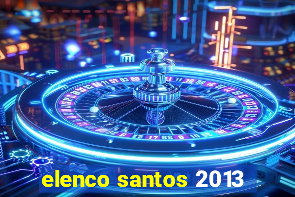 elenco santos 2013