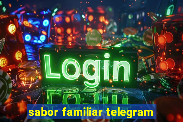 sabor familiar telegram