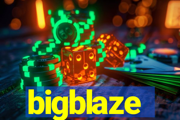 bigblaze