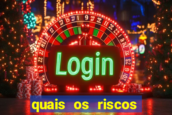 quais os riscos dos jogos de aposta