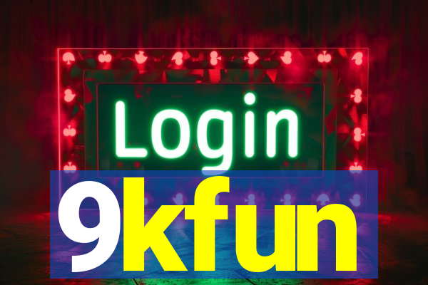 9kfun