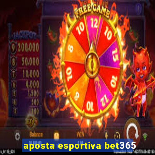 aposta esportiva bet365