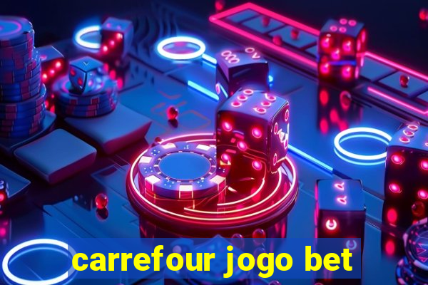 carrefour jogo bet