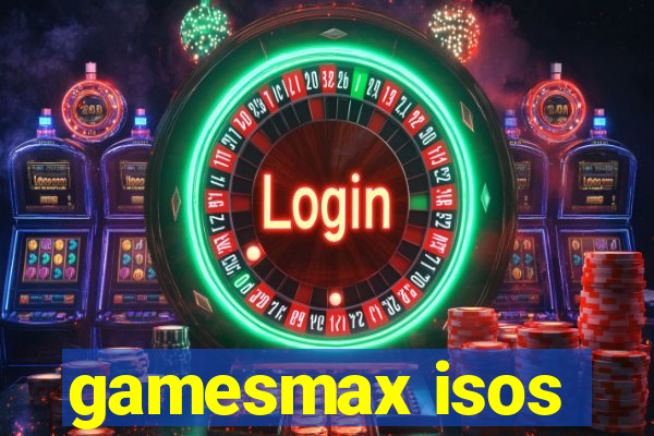 gamesmax isos