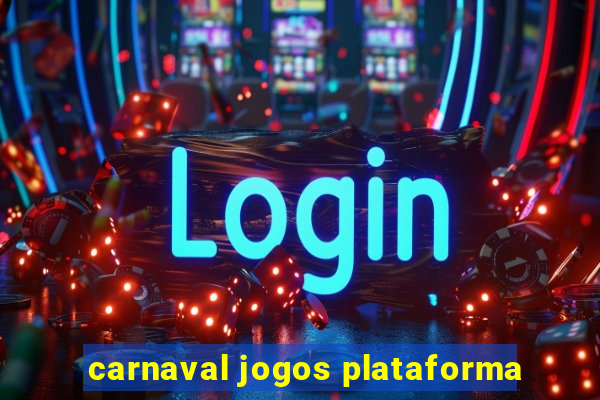 carnaval jogos plataforma