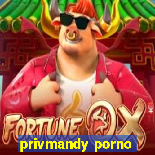 privmandy porno