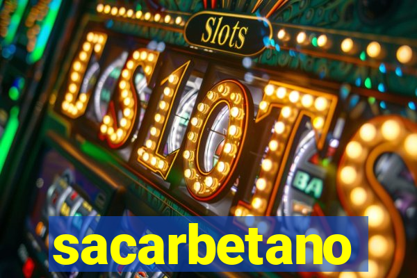 sacarbetano