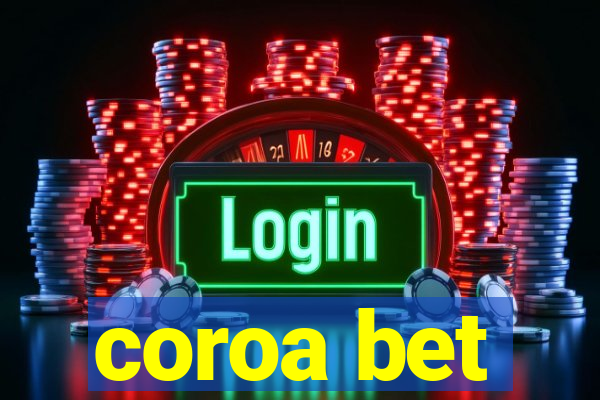 coroa bet