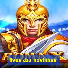 lives das novinhas