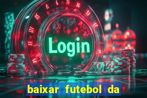 baixar futebol da hora 3.7