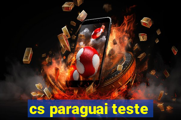 cs paraguai teste