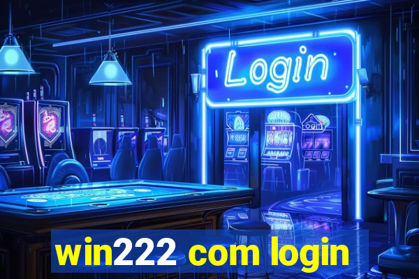 win222 com login