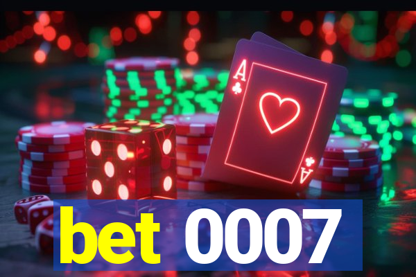 bet 0007