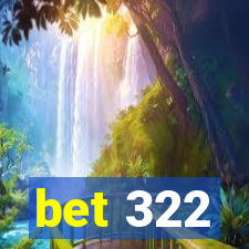 bet 322